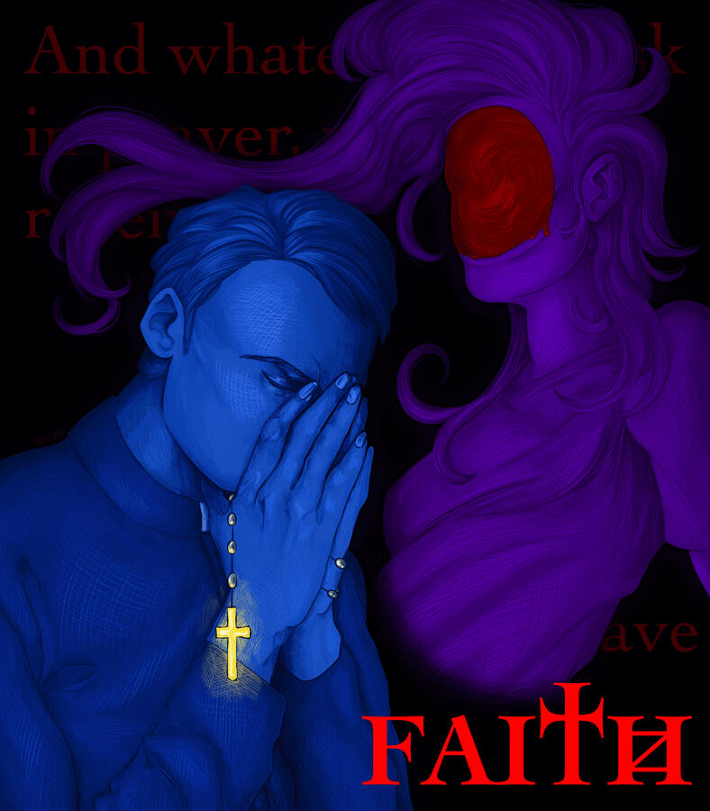 FAITH: The Unholy Trinity, fanart of John and Amy, background verse is Matthew 21:22